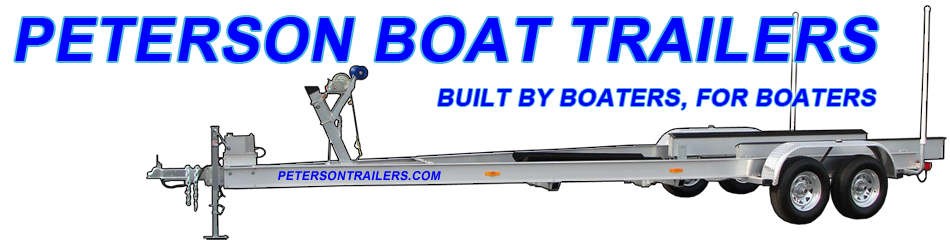 Peterson Boat Trailers - Built by Boaters, for Boaters